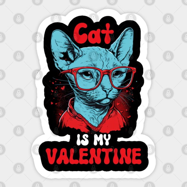 Cat is my Valentine - Funny Valentines Day Saying Quote Gift Ideas For Cats Lovers Sticker by Pezzolano